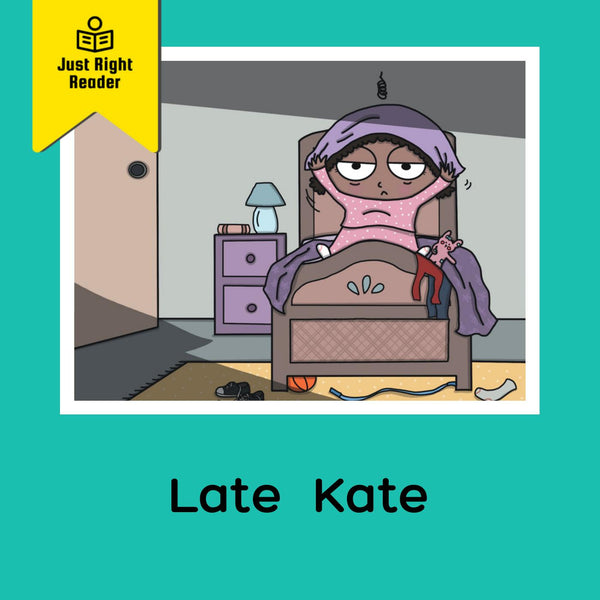Late Kate - Just Right Reader