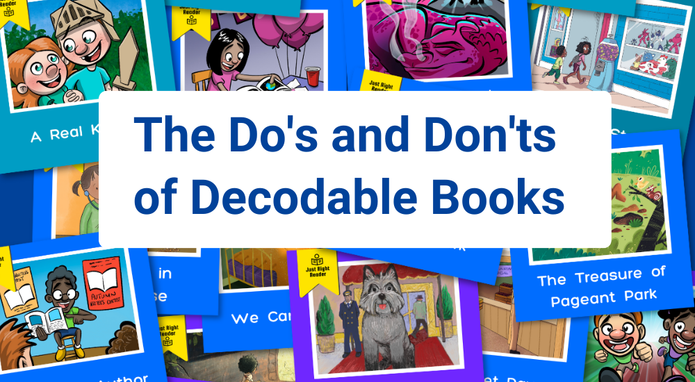 The Do's and Don'ts of Decodable Books