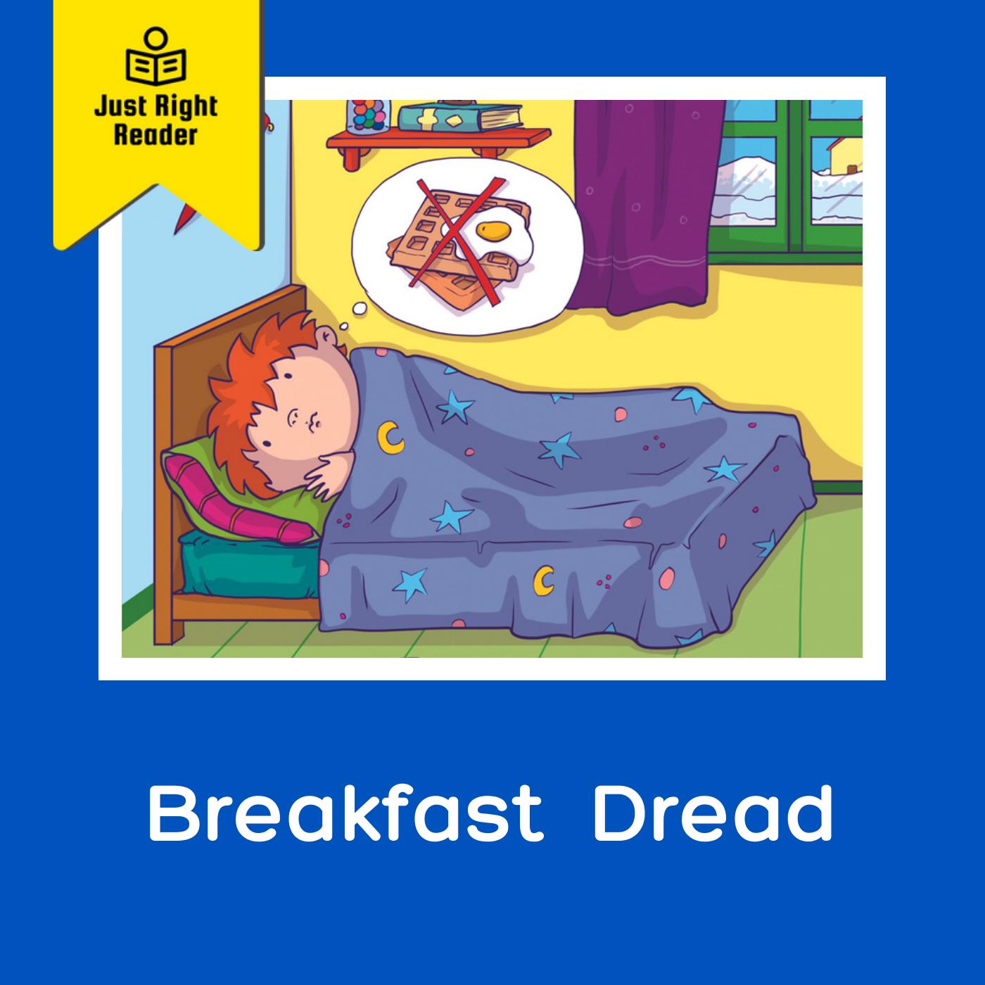 Breakfast Dread - Just Right Reader