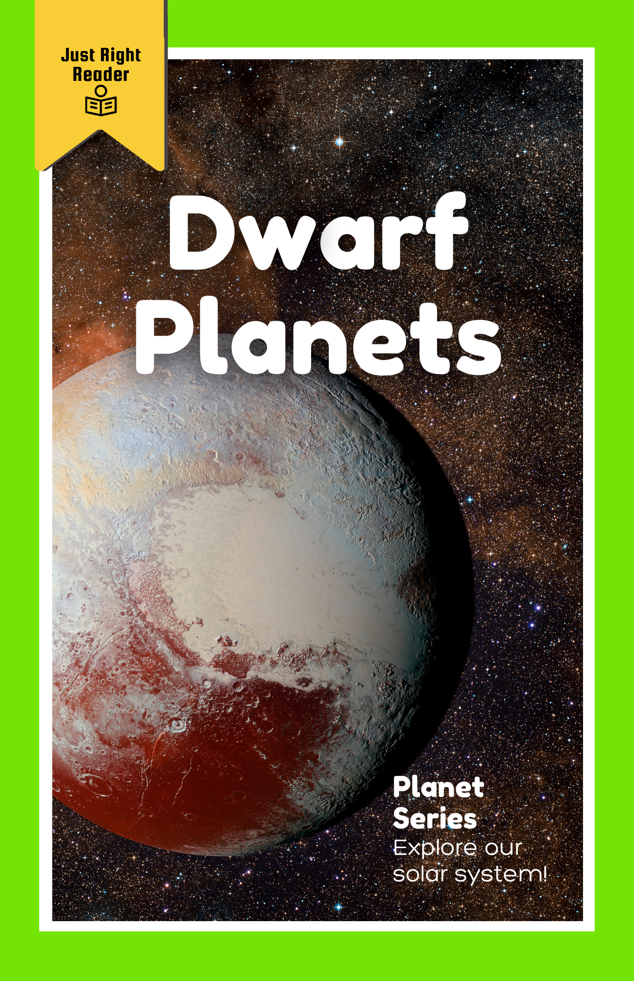 Dwarf Planets - Just Right Reader
