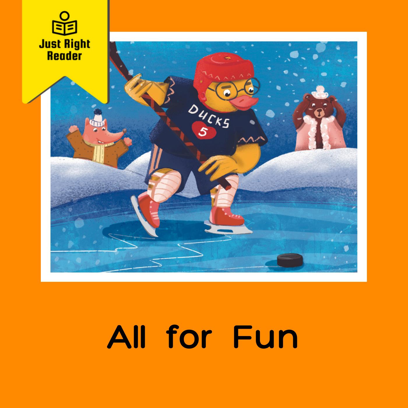 All for Fun - Just Right Reader