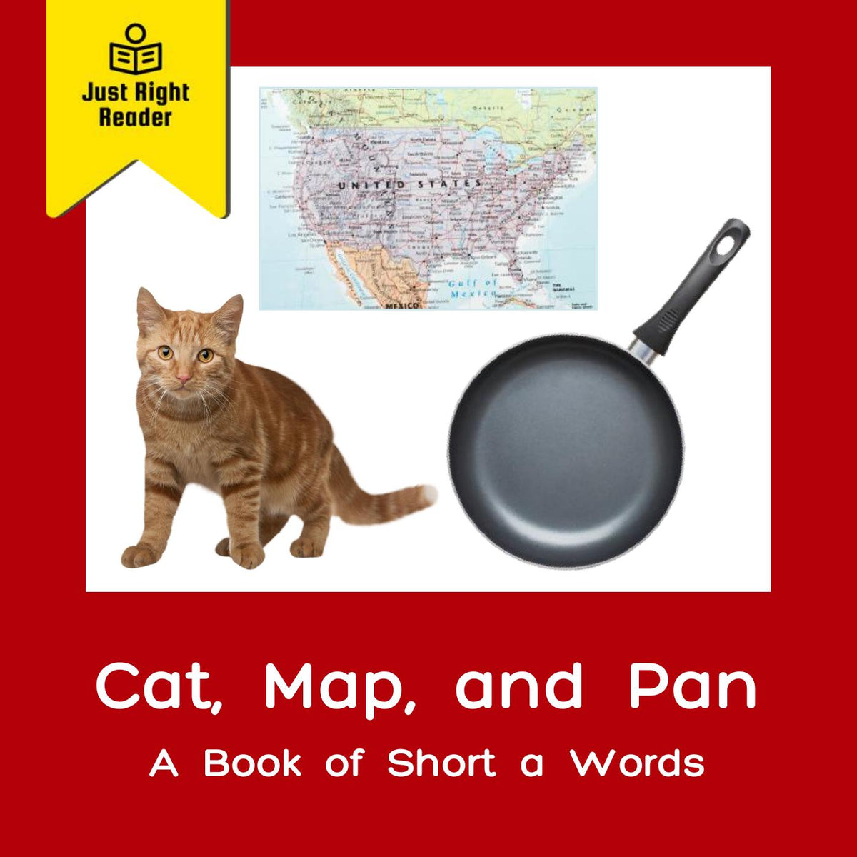 Cat, Map, and Pan - A Book of Short a Words