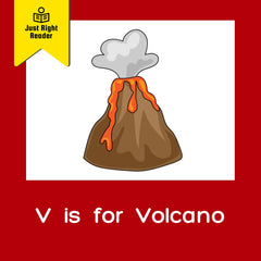 V is for Volcano - Just Right Reader