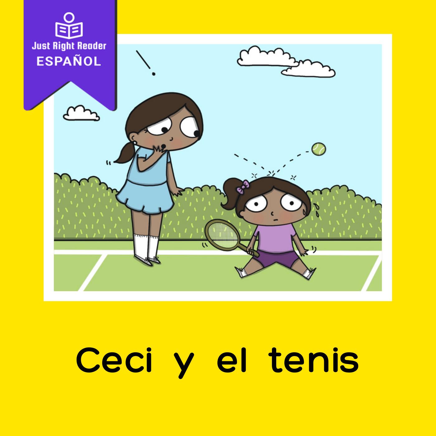 Ceci y el tenis - Just Right Reader