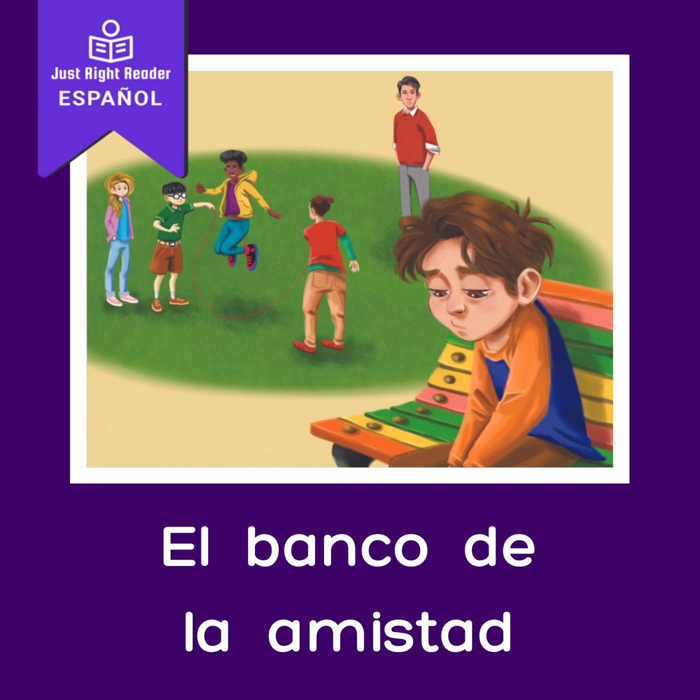 El banco de la amistad - Just Right Reader