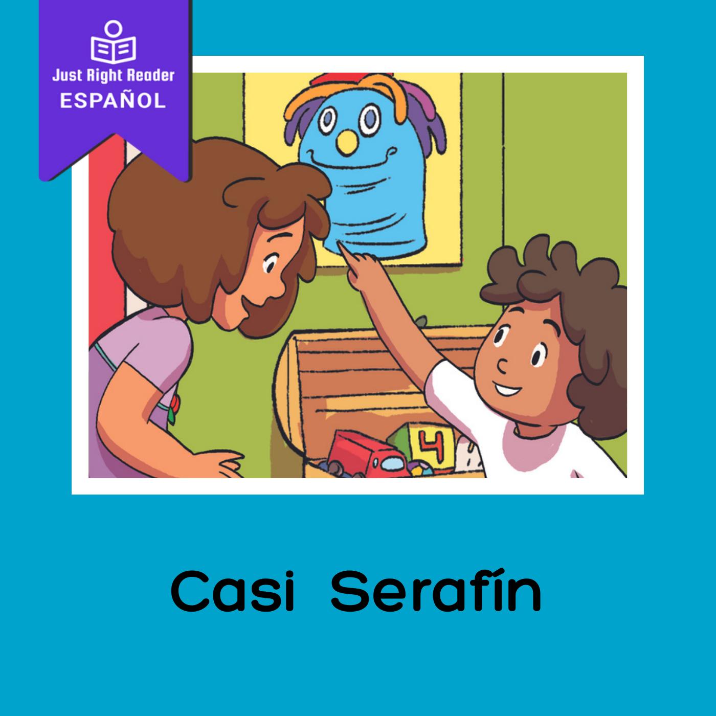 Casi Serafín - Just Right Reader