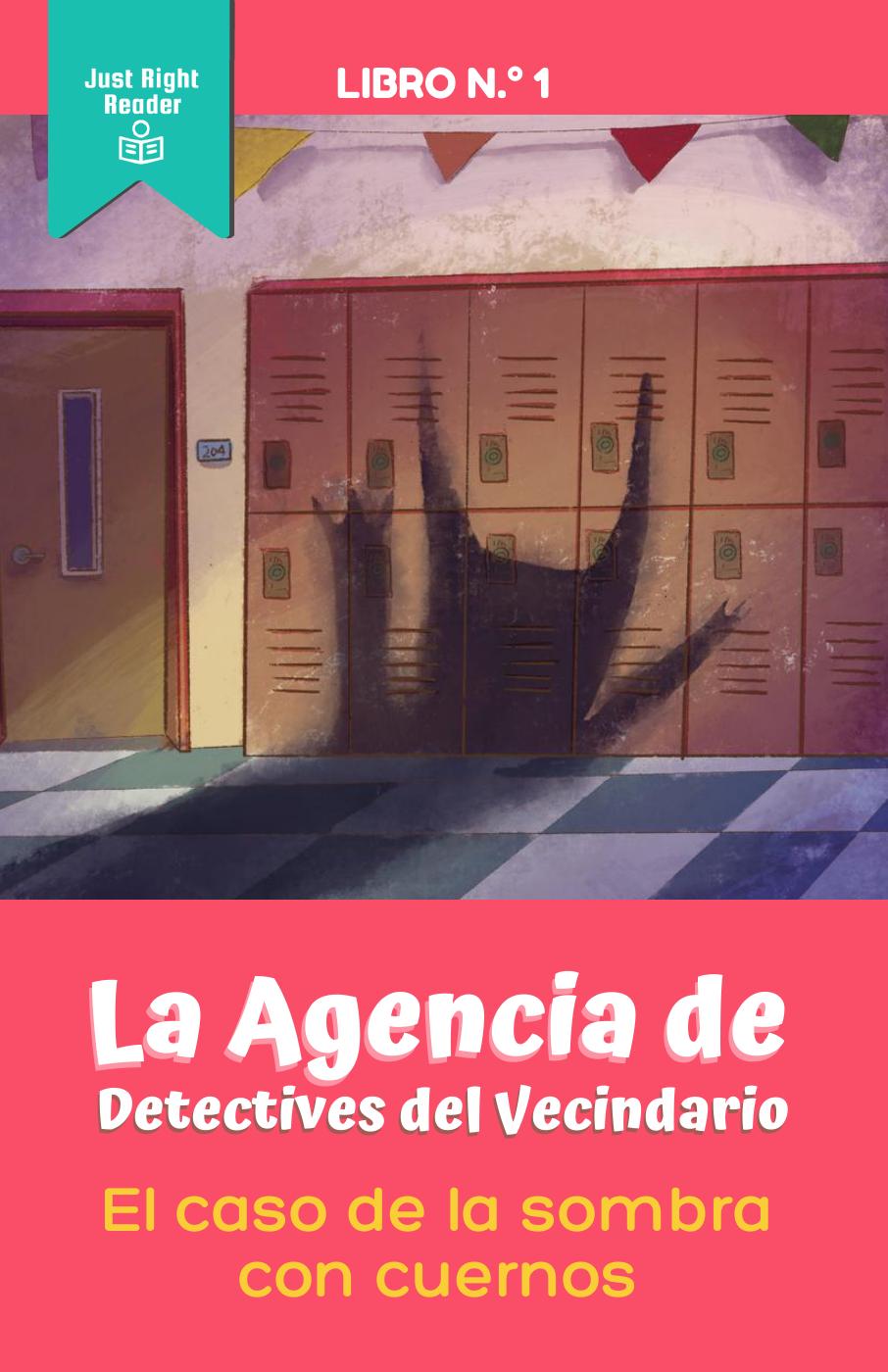 Book 1: El caso de la sombra con cuernos - Just Right Reader