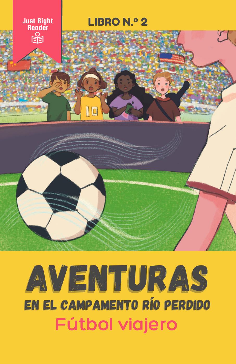 Book 2: Fútbol viajero - Just Right Reader