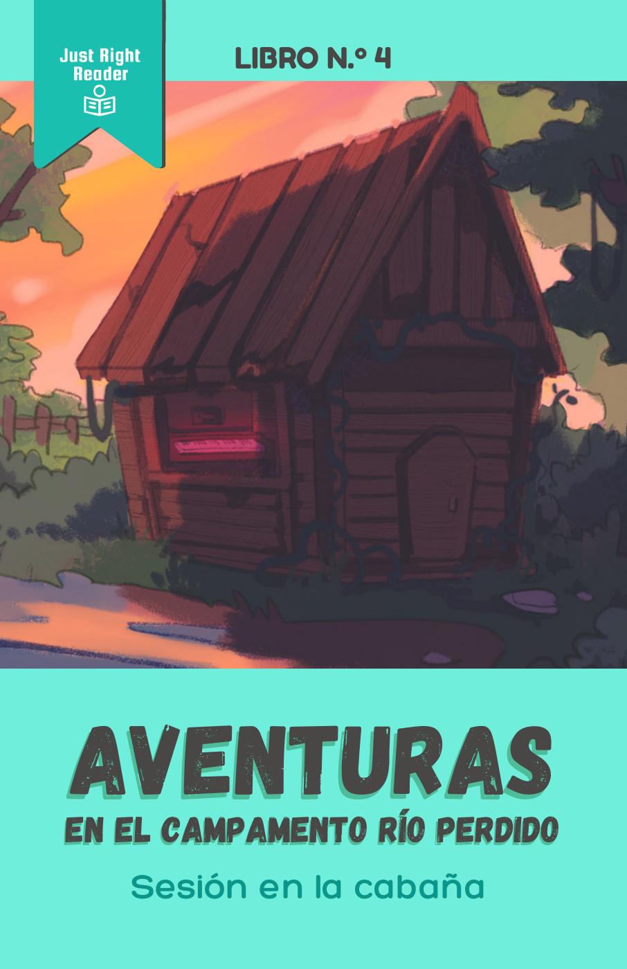 Book 4: Sesión en la cabana - Just Right Reader