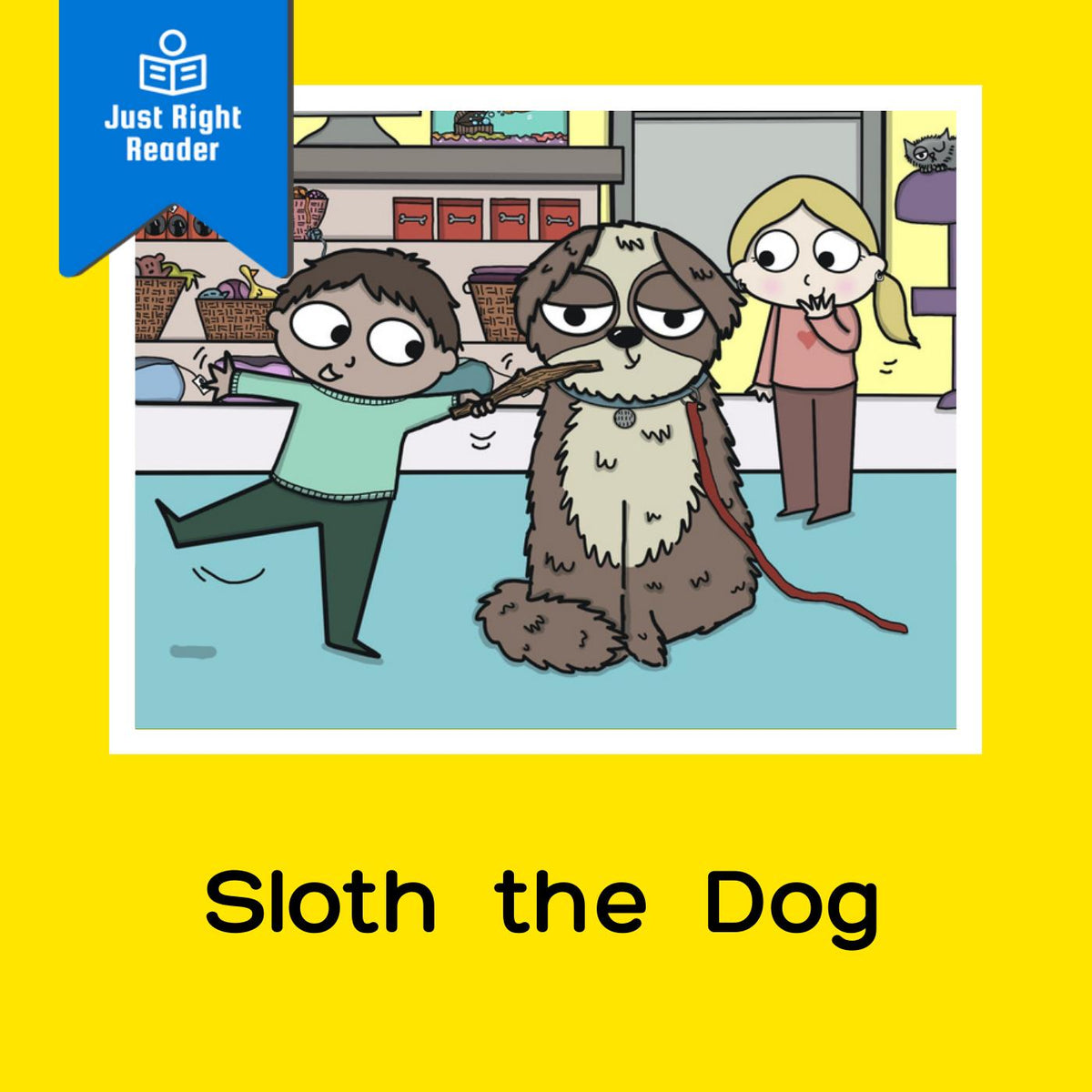 Sloth the Dog - Just Right Reader