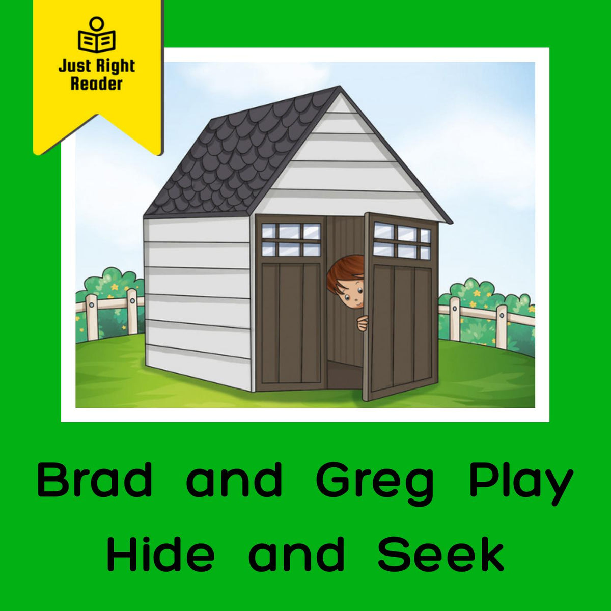 Greg Reader Brad and Greg Play Hide and Seek - Just Right Reader