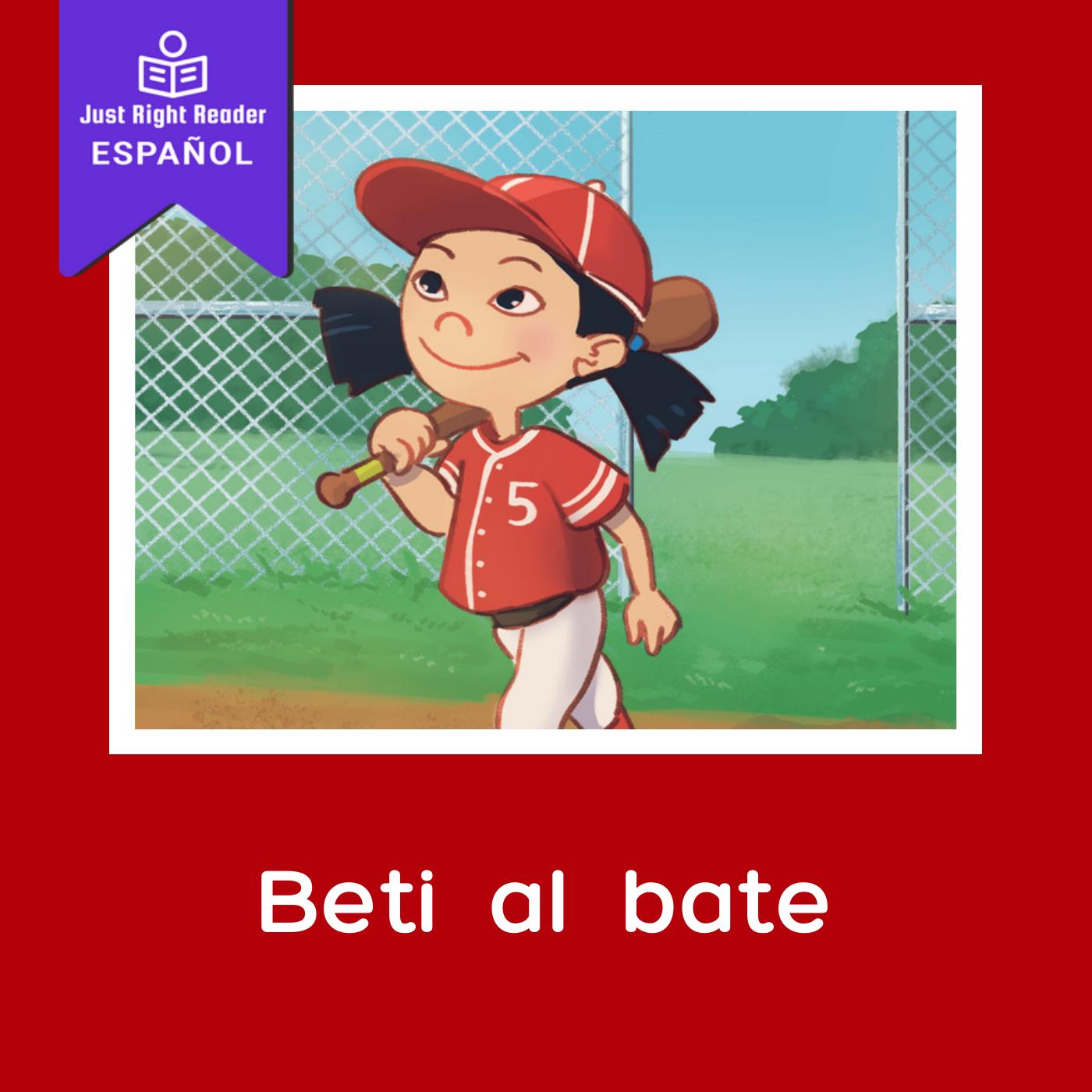 Beti al bate - Just Right Reader