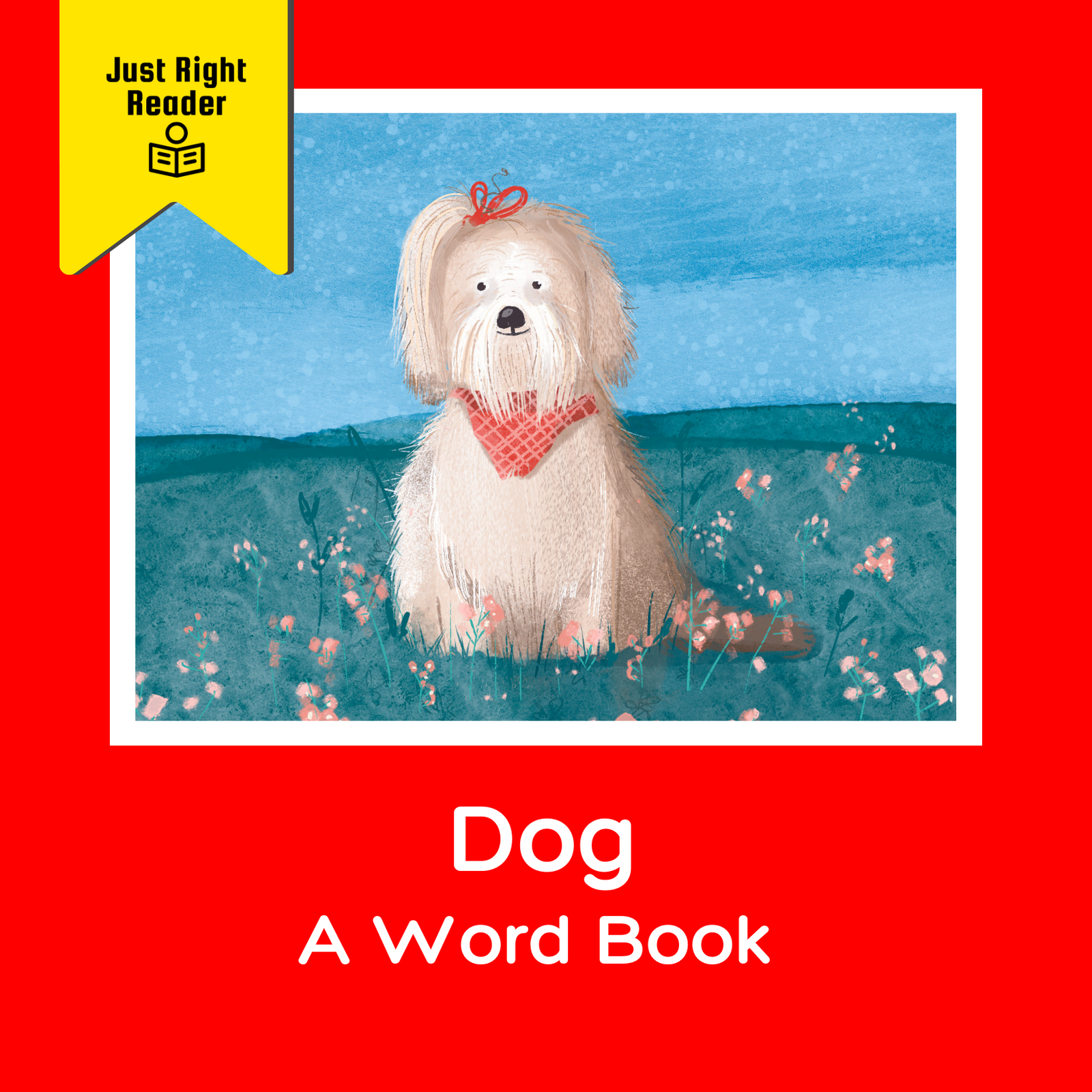 Dog - A Word Book - Just Right Reader