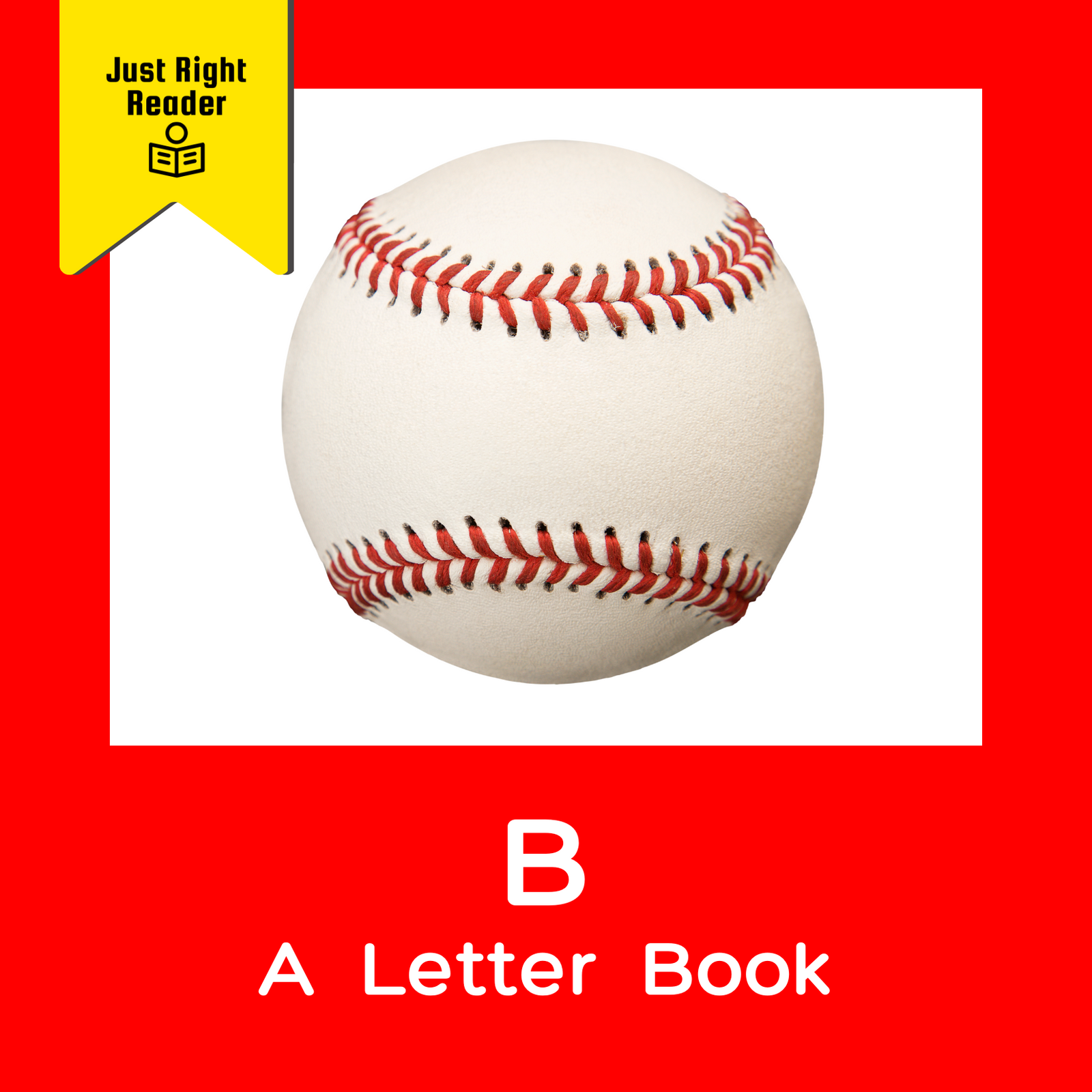 B - A Letter Book - Just Right Reader