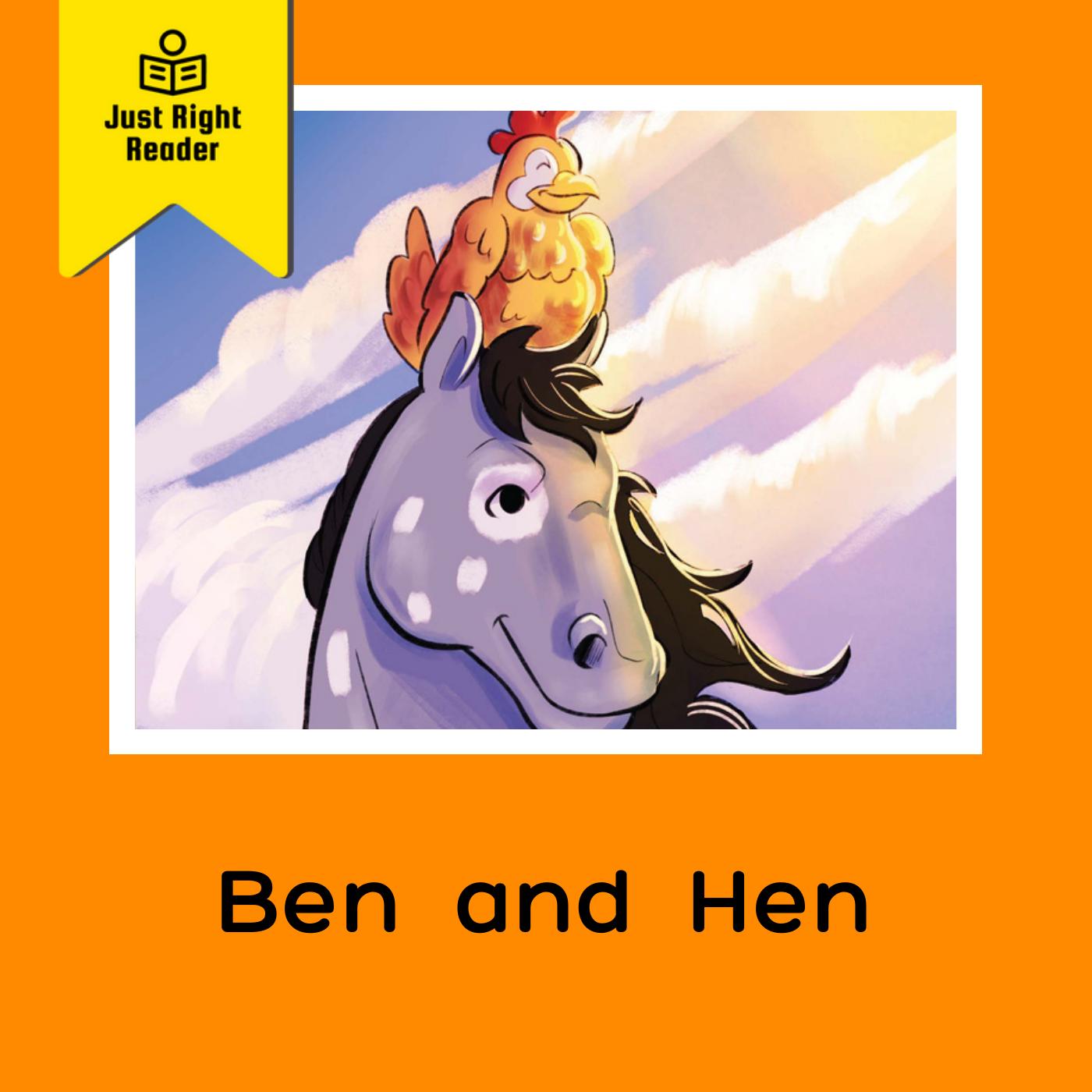 Ben and Hen - Just Right Reader