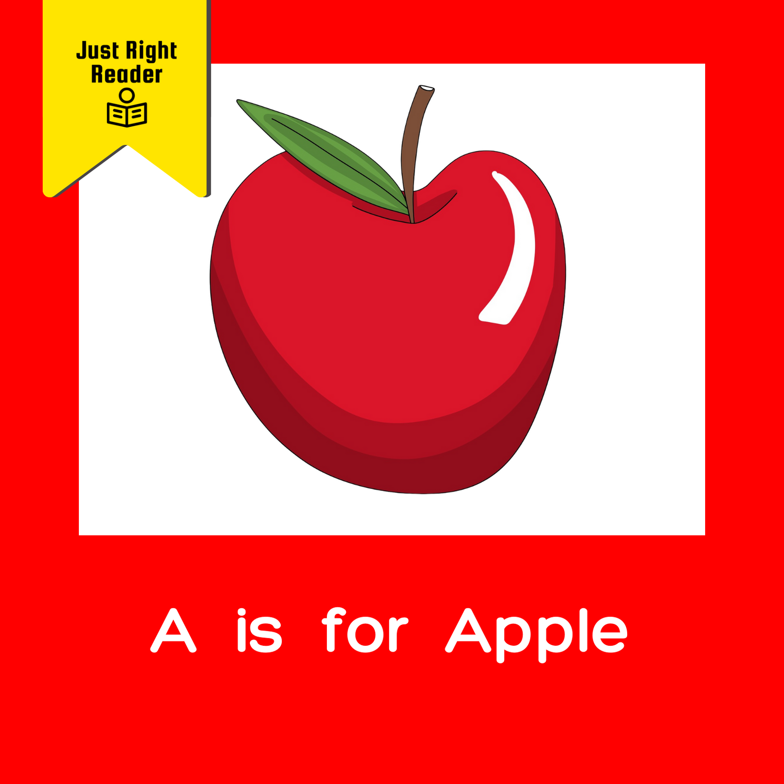A is for Apple - Just Right Reader