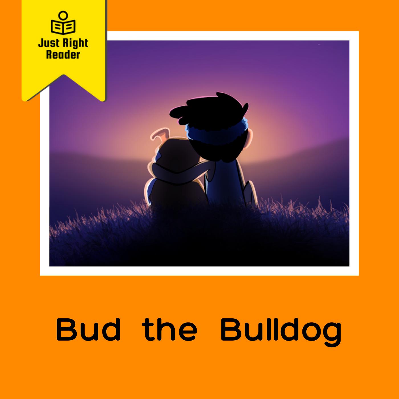 Bud the Bulldog - Just Right Reader