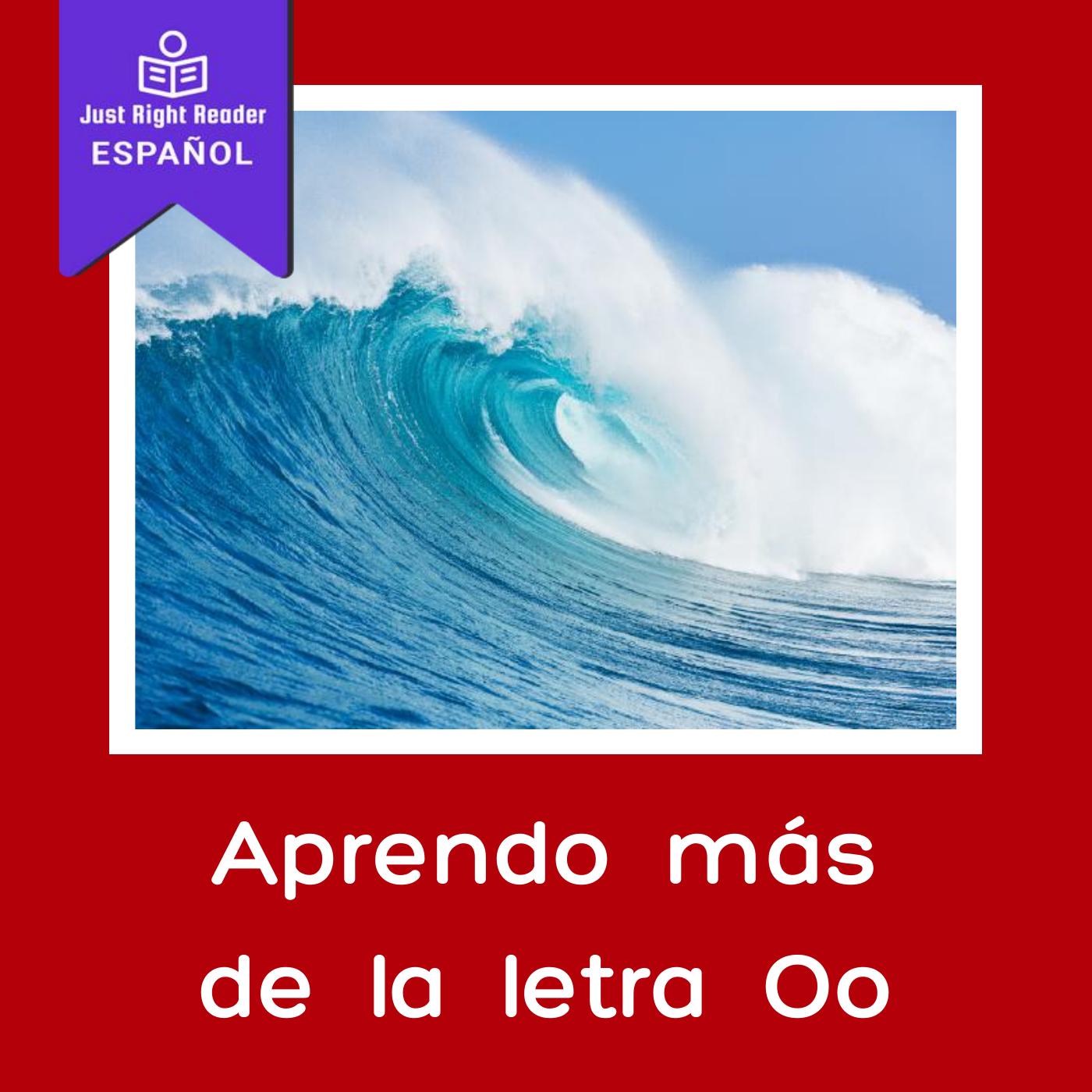 Aprendo más de la letra Oo - Just Right Reader