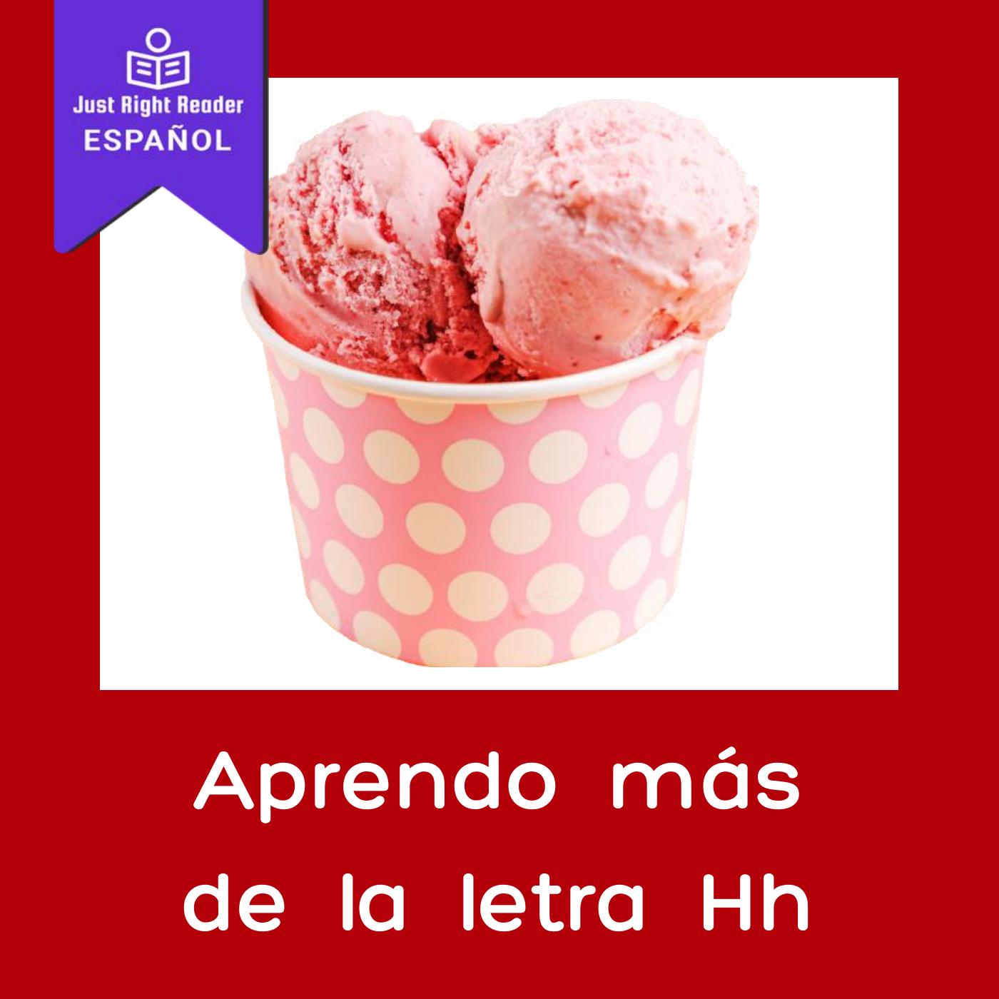 Aprendo más de la letra Hh - Just Right Reader