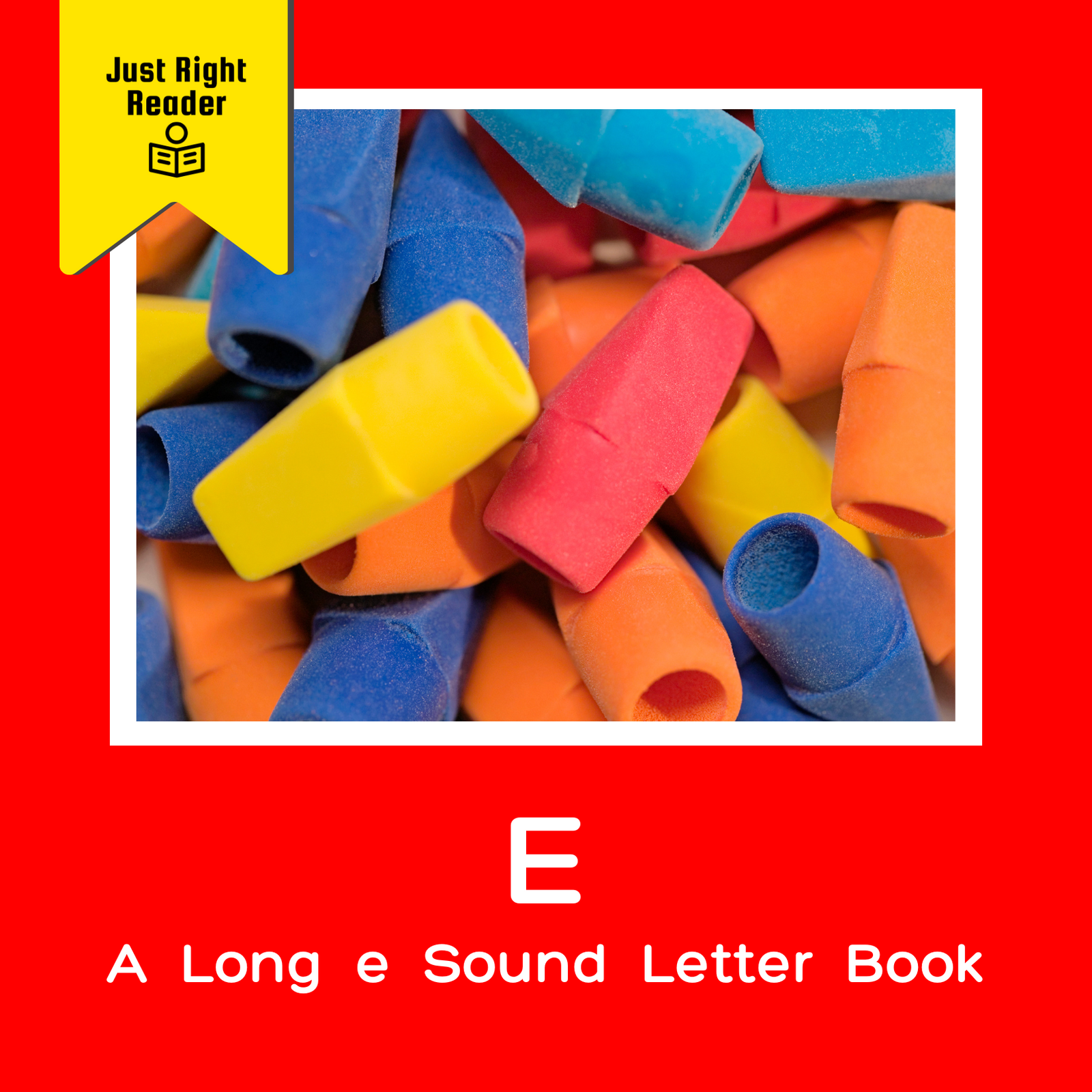 E - A Long e Sound Letter Book - Just Right Reader