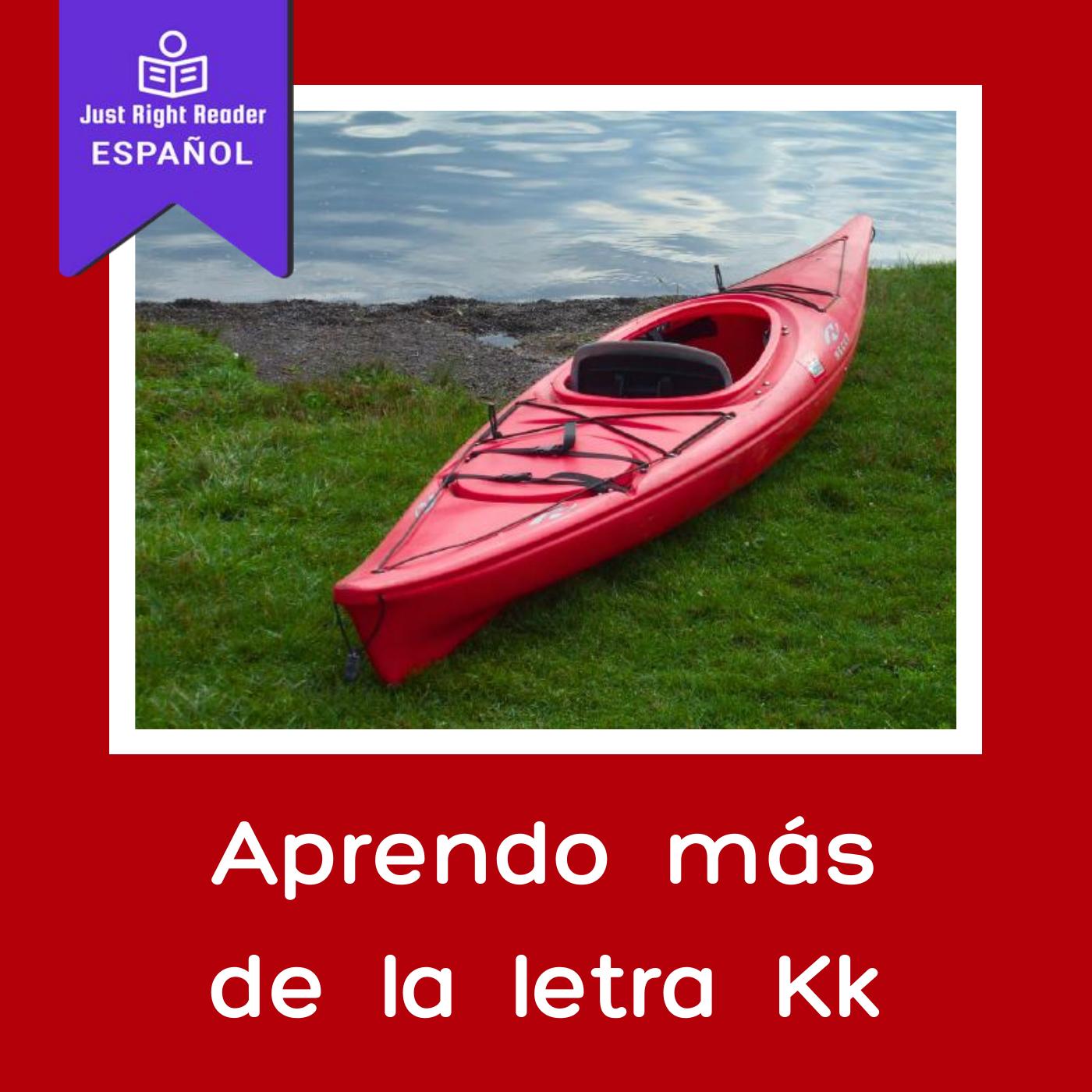 Aprendo más de la letra Kk - Just Right Reader