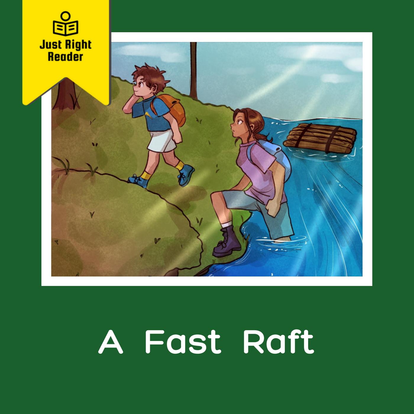 A Fast Raft - Just Right Reader