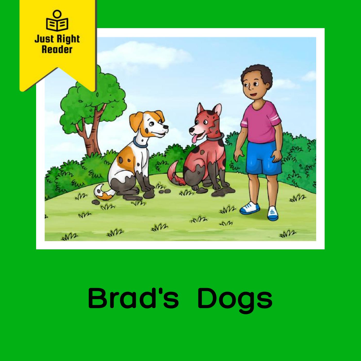 Brad's Dogs - Just Right Reader