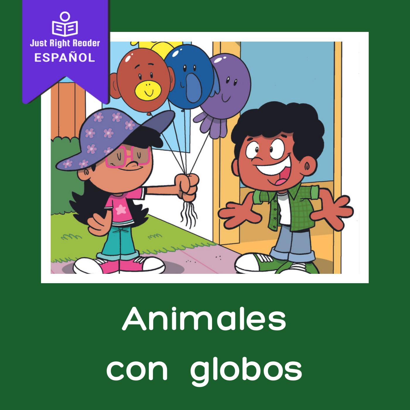 Animales con globos - Just Right Reader
