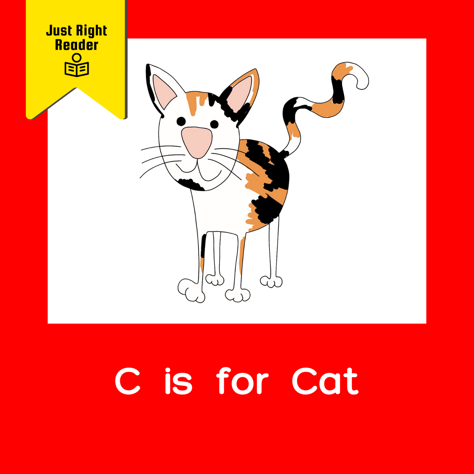 C is for Cat - Just Right Reader