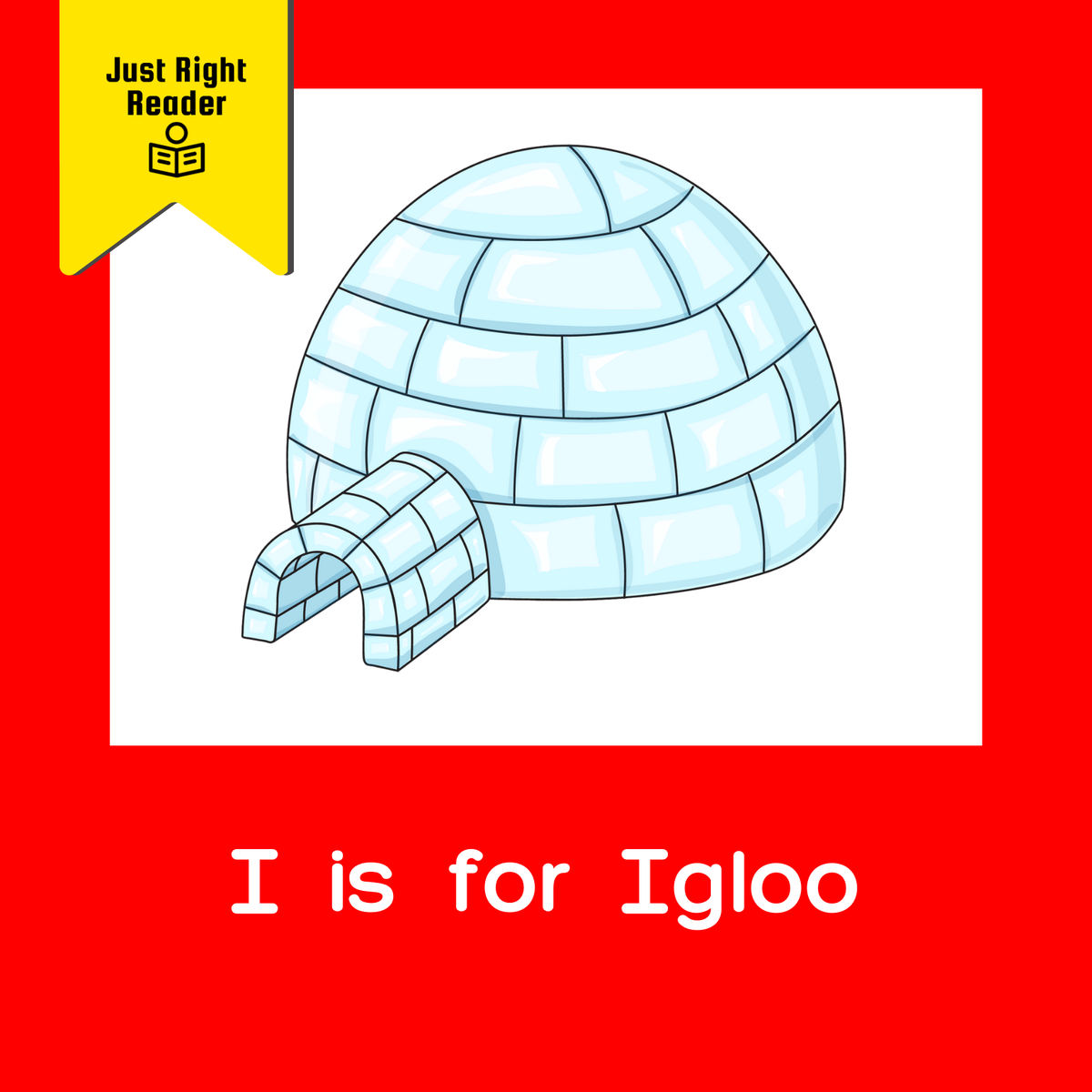 I is for Igloo