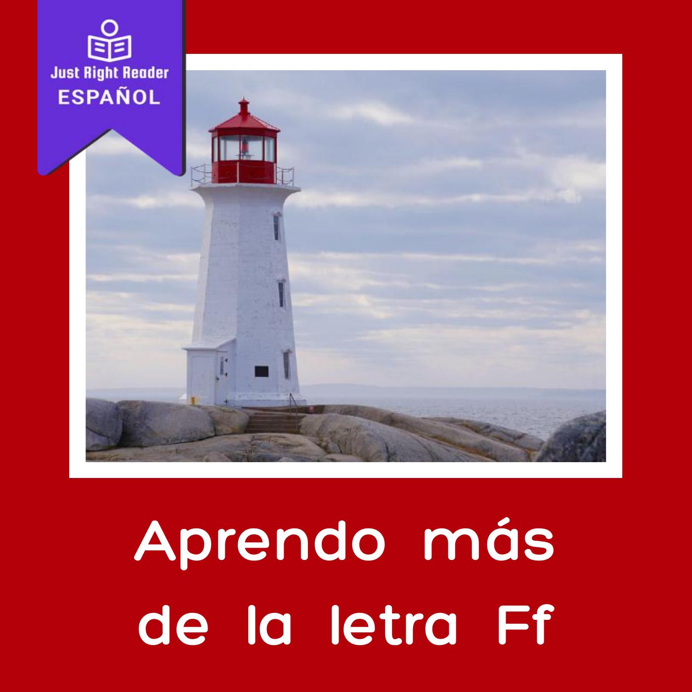 Aprendo más de la letra Ff - Just Right Reader