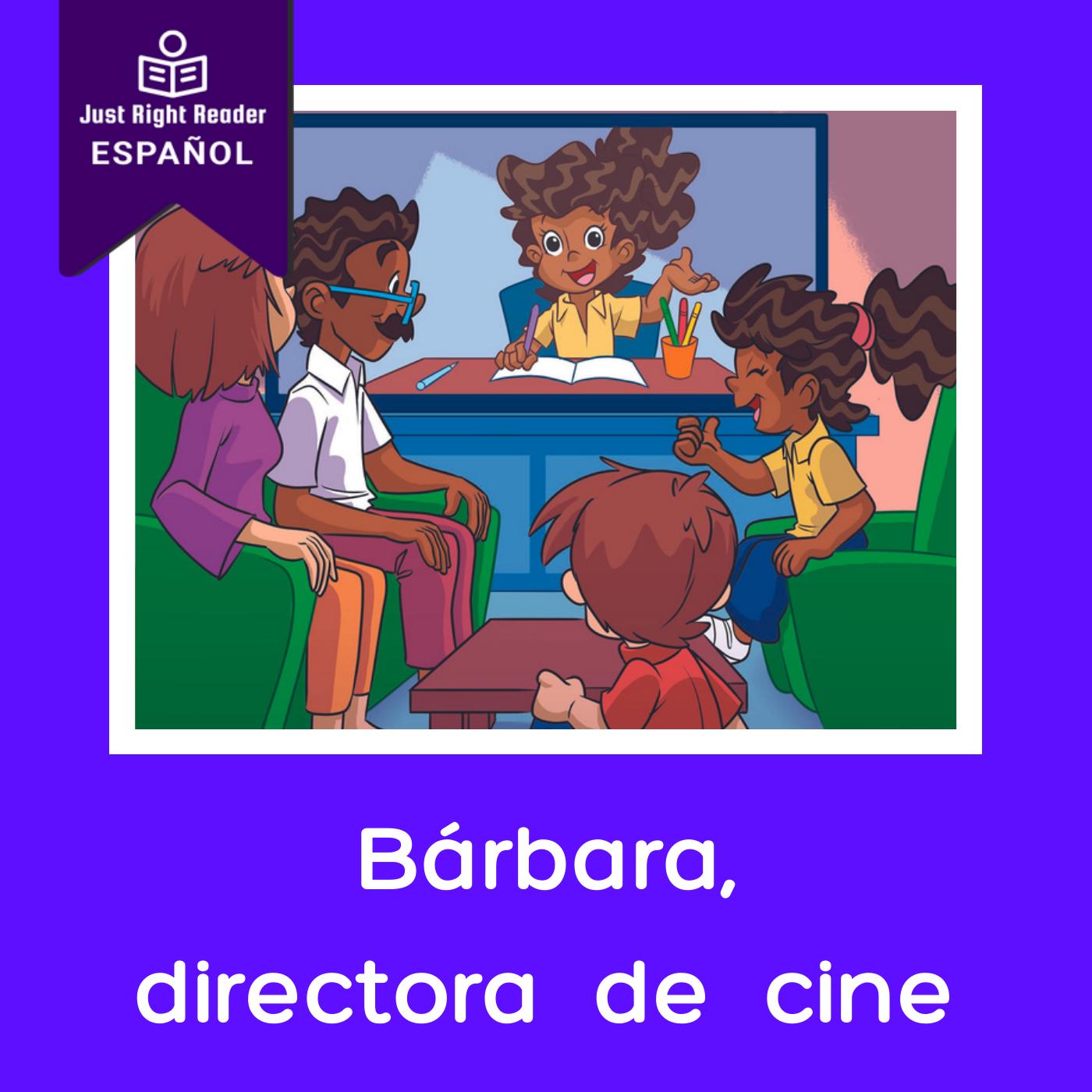 Barbara directora de cine - Just Right Reader