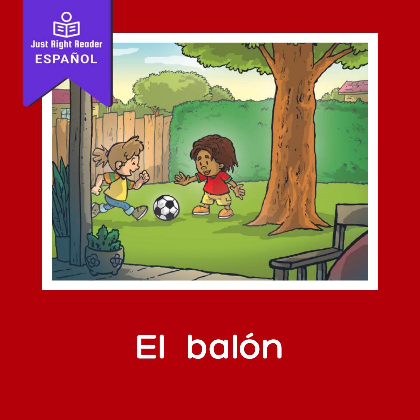 El balón - Just Right Reader