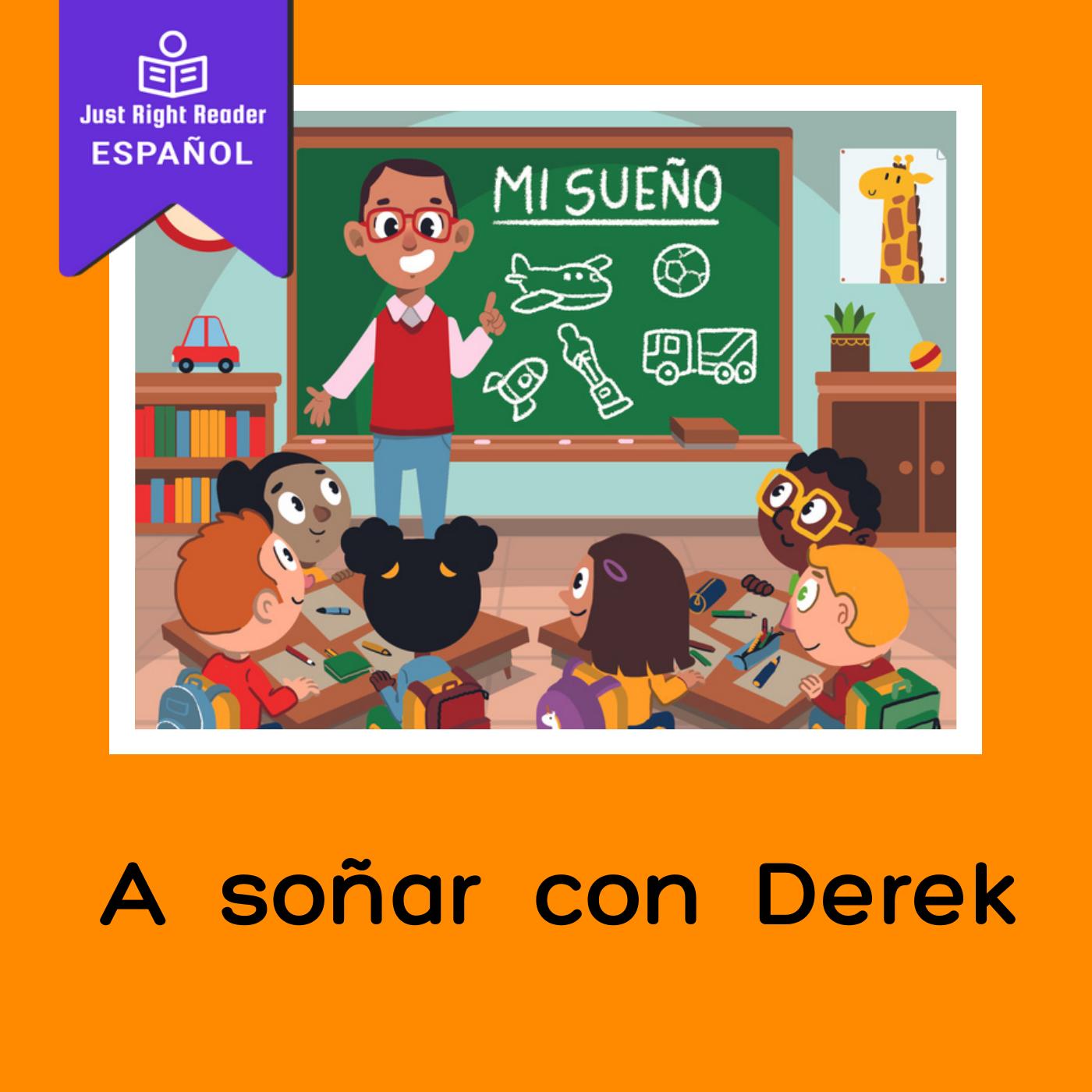 A soñar con Derek - Just Right Reader