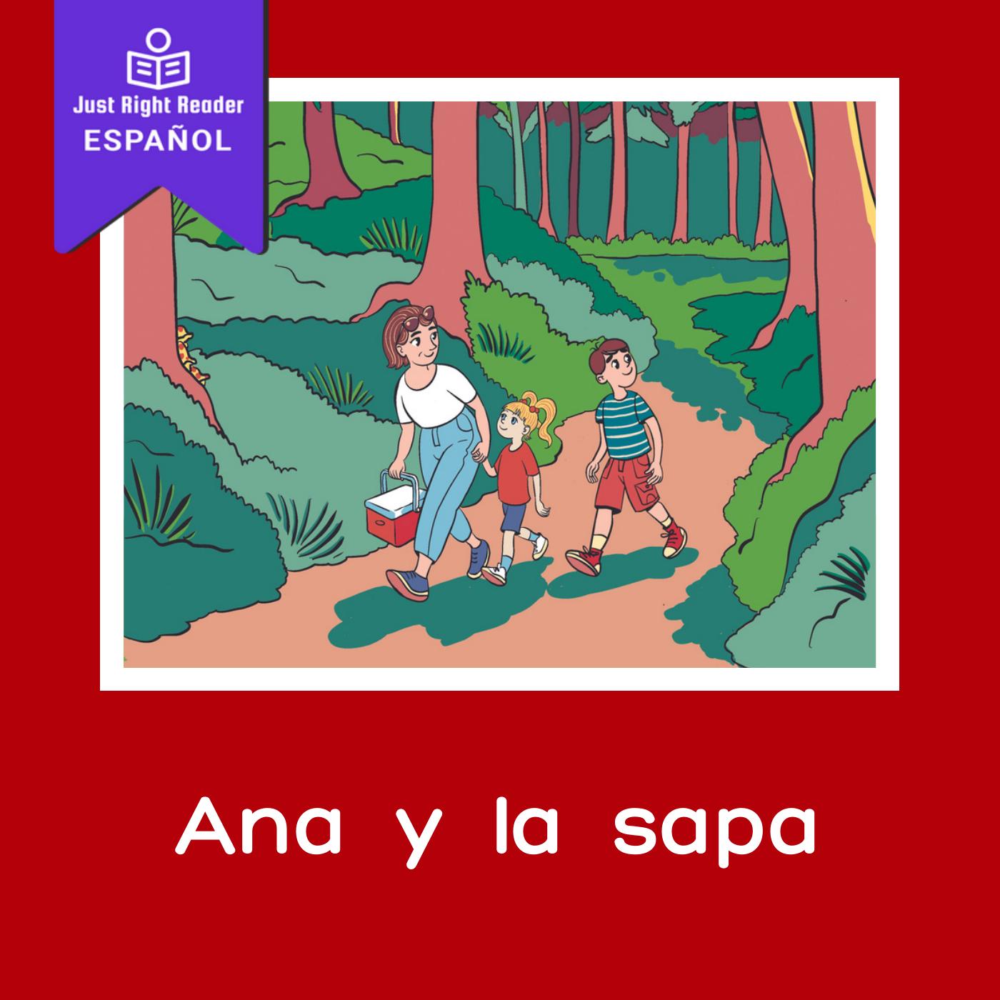 Ana y la sapa - Just Right Reader