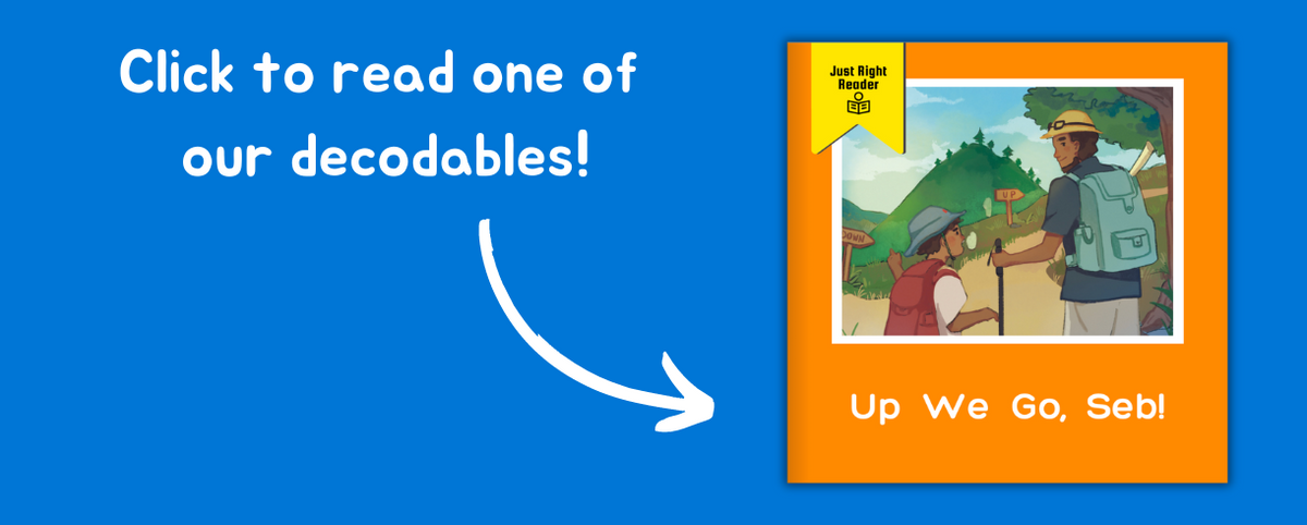 Kindergarten – 2nd Grade Decodables - Just Right Reader